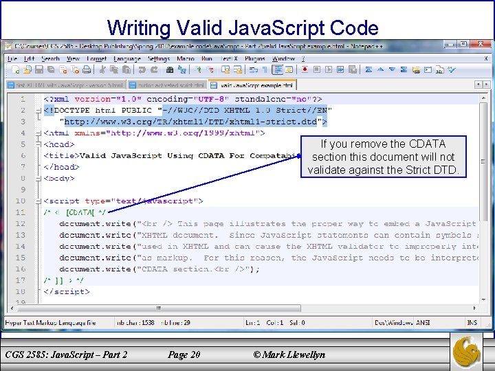 Writing Valid Java. Script Code If you remove the CDATA section this document will