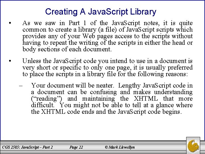 Creating A Java. Script Library • As we saw in Part 1 of the
