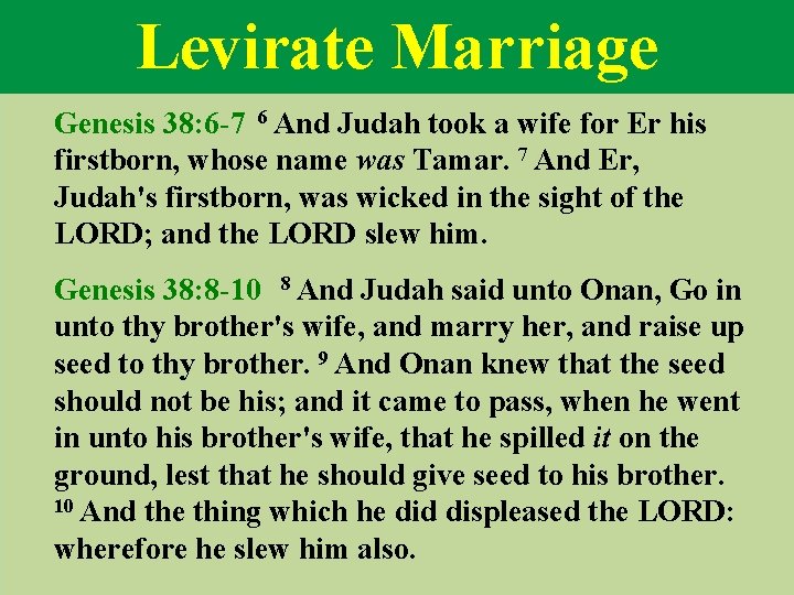 Levirate Marriage Genesis 38: 6 -7 6 And Judah took a wife for Er