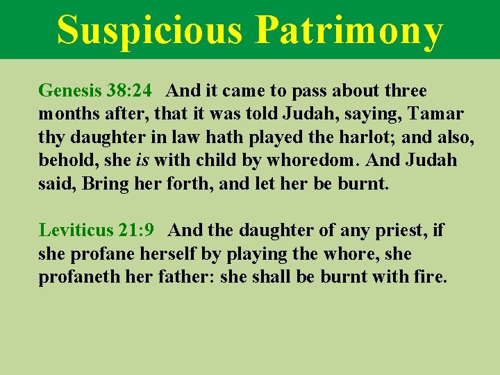 Suspicious Patrimony Genesis 38: 24 And it came to pass about three months after,