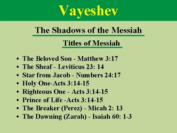 Vayeshev The Shadows of the Messiah Titles of Messiah • • The Beloved Son