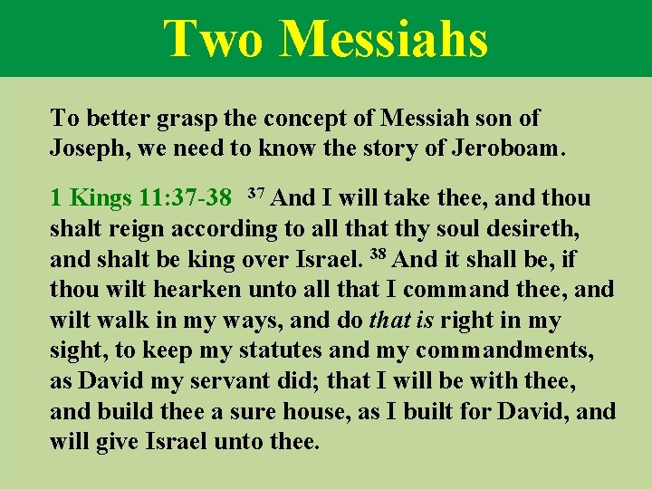 Two Messiahs To better grasp the concept of Messiah son of Joseph, we need