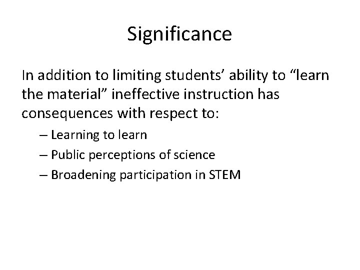 Significance In addition to limiting students’ ability to “learn the material” ineffective instruction has