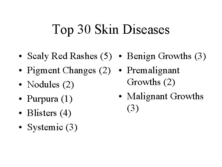 Top 30 Skin Diseases • • • Scaly Red Rashes (5) • Benign Growths