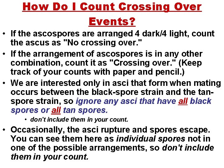 How Do I Count Crossing Over Events? • If the ascospores are arranged 4