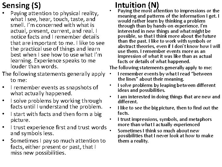 Sensing (S) • Paying attention to physical reality, what I see, hear, touch, taste,