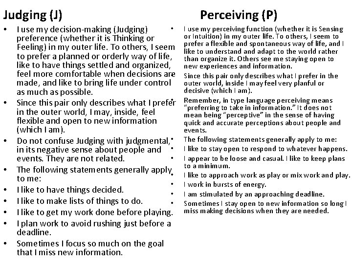 Judging (J) • • • I use my decision-making (Judging) preference (whether it is