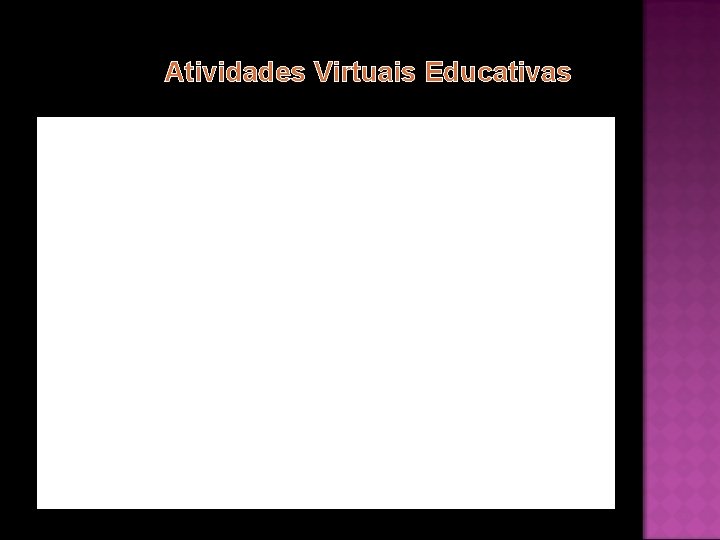 Atividades Virtuais Educativas 