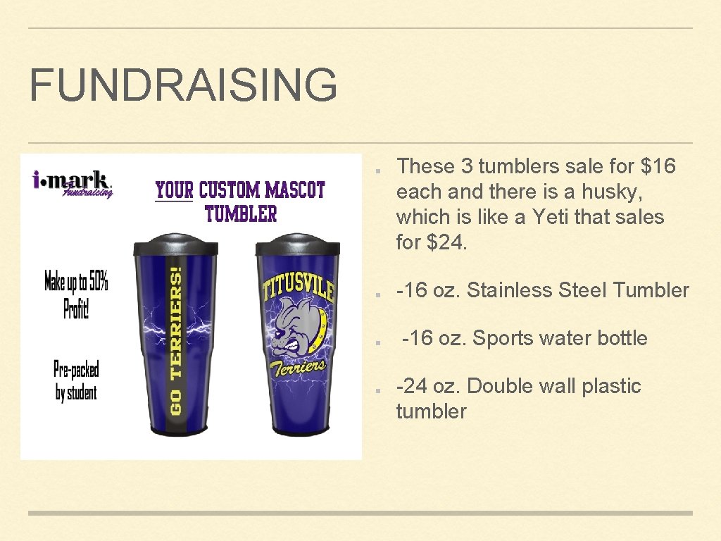 FUNDRAISING These 3 tumblers sale for $16 each and there is a husky, which