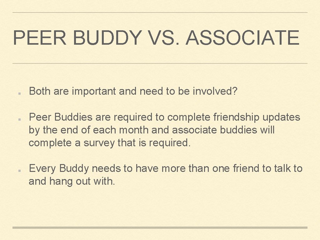 PEER BUDDY VS. ASSOCIATE Both are important and need to be involved? Peer Buddies