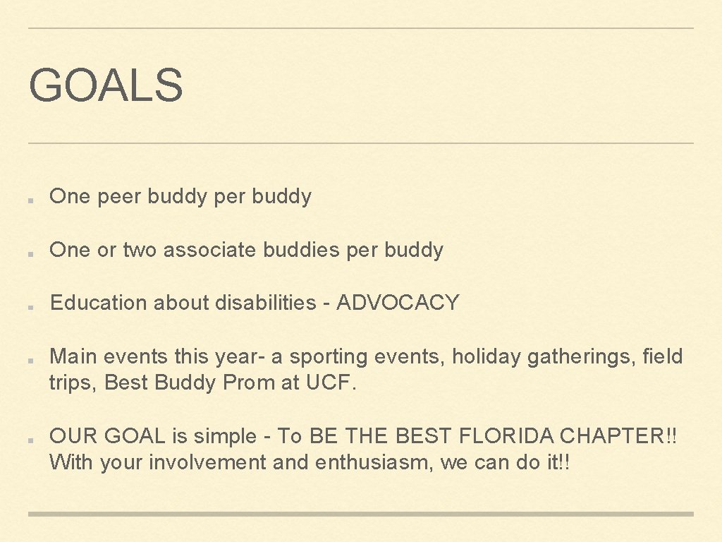 GOALS One peer buddy per buddy One or two associate buddies per buddy Education