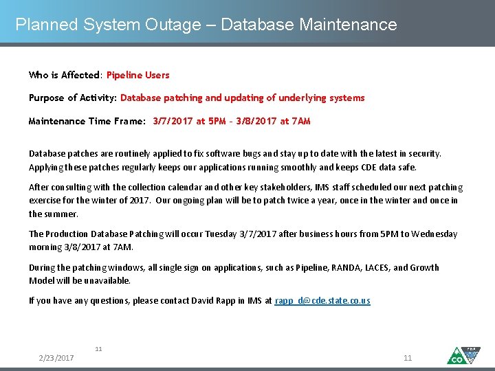 Planned System Outage – Database Maintenance Who is Affected: Pipeline Users Purpose of Activity: