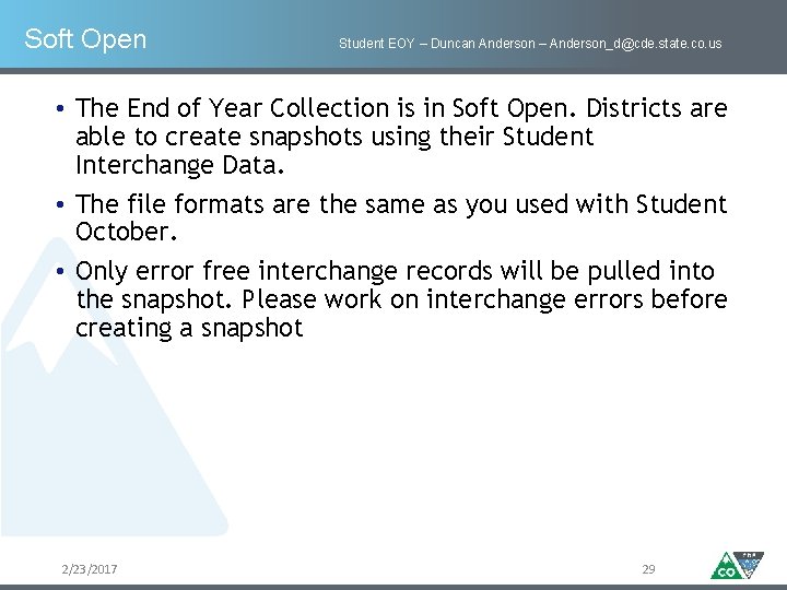 Soft Open Student EOY – Duncan Anderson – Anderson_d@cde. state. co. us • The