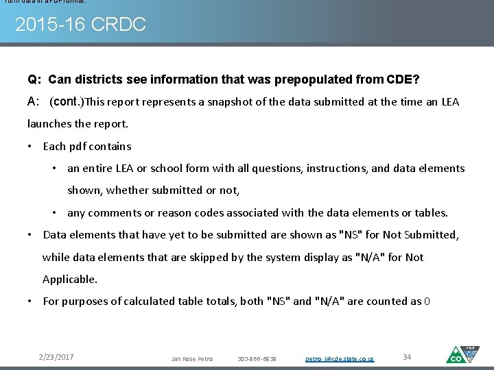 form data in a PDF format. 2015 -16 CRDC Q: Can districts see information