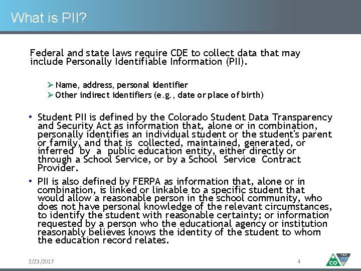 What is PII? Federal and state laws require CDE to collect data that may