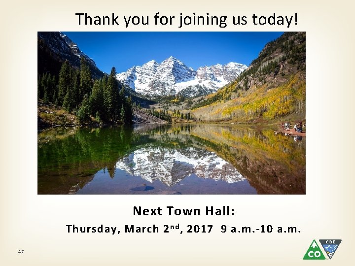 Thank you for joining us today! Next Town Hall: Thursday, March 2 nd ,