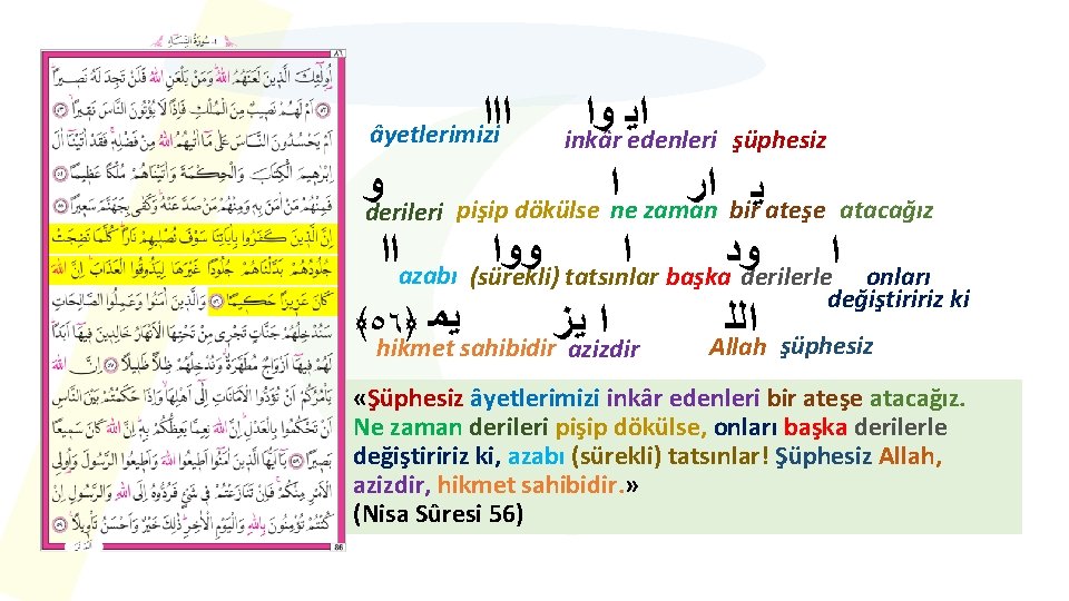  ﺍﺍﺍ âyetlerimizi ﻭﺍ ﺍﻳ inkâr edenleri şüphesiz ﺍﺭ bir ﻳ ateşe atacağız ﻭ