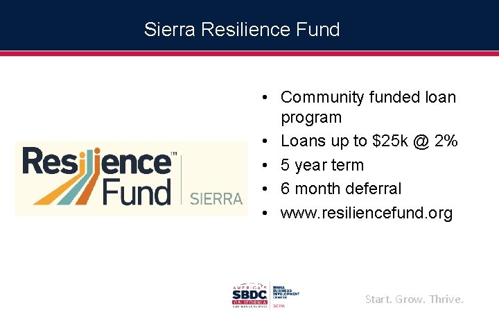 Sierra Resilience Fund • Community funded loan program • Loans up to $25 k