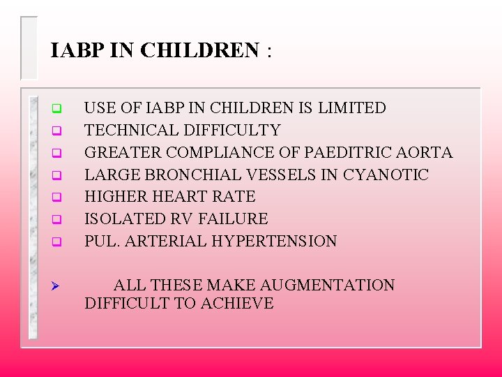 IABP IN CHILDREN : q q q q Ø USE OF IABP IN CHILDREN