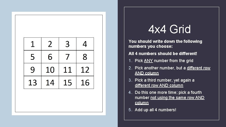 4 x 4 Grid You should write down the following numbers you choose: All