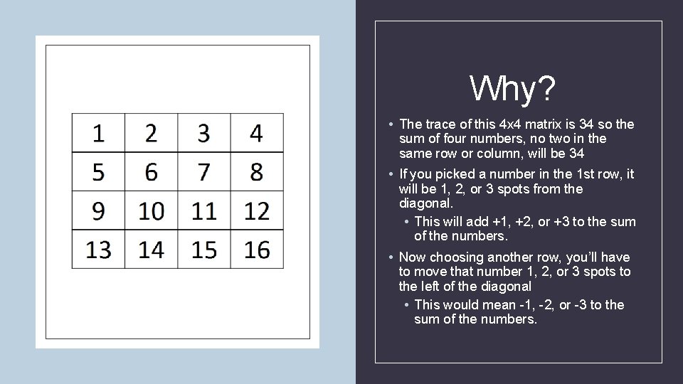 Why? • The trace of this 4 x 4 matrix is 34 so the