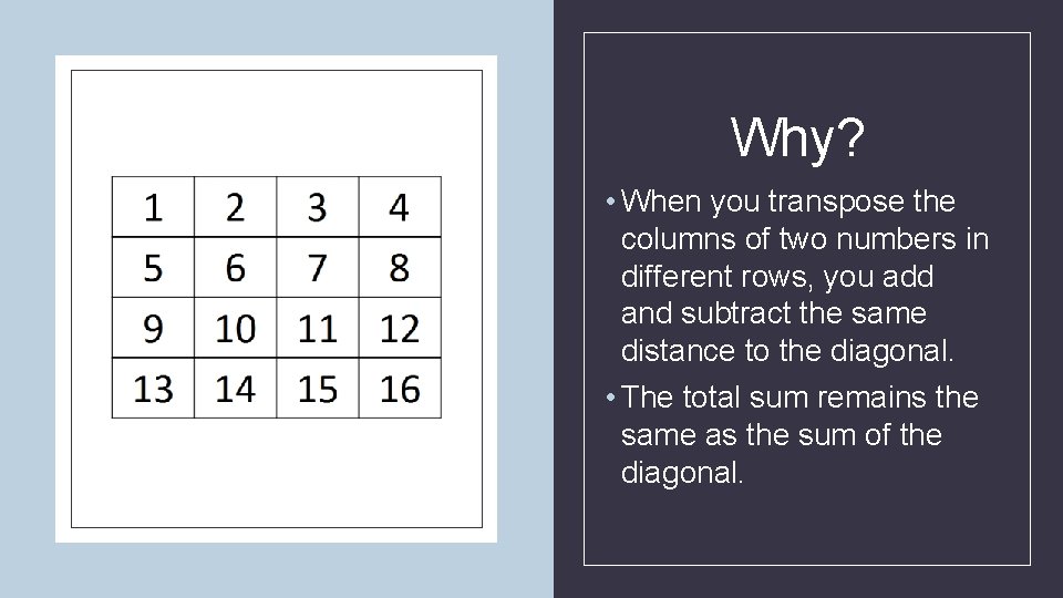 Why? • When you transpose the columns of two numbers in different rows, you