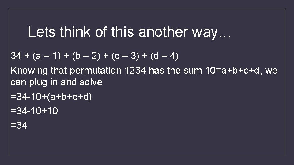 Lets think of this another way… 34 + (a – 1) + (b –