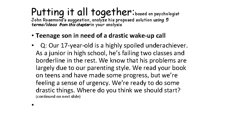 Putting it all together: based on psychologist John Rosemond’s suggestion, analyze his proposed solution