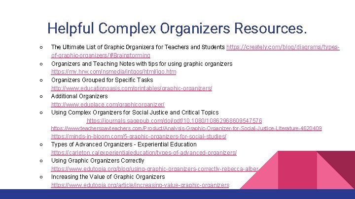 Helpful Complex Organizers Resources. ○ ○ ○ The Ultimate List of Graphic Organizers for