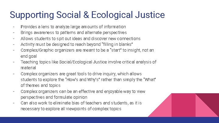 Supporting Social & Ecological Justice - - Provides a lens to analyze large amounts
