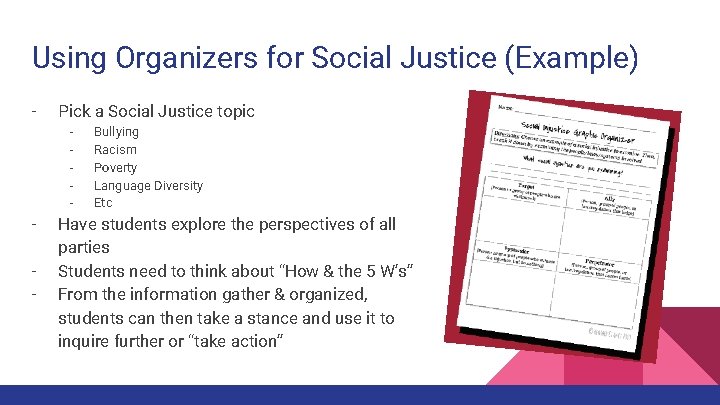 Using Organizers for Social Justice (Example) - Pick a Social Justice topic - -