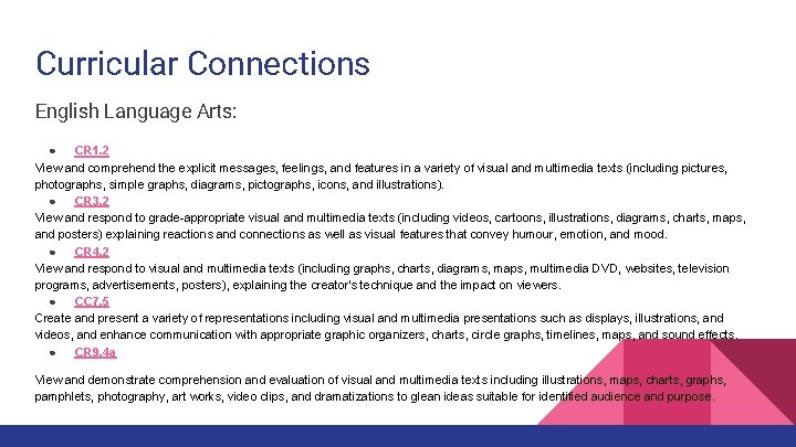 Curricular Connections English Language Arts: ● CR 1. 2 View and comprehend the explicit