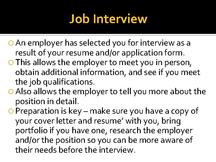Job Interview An employer has selected you for interview as a result of your