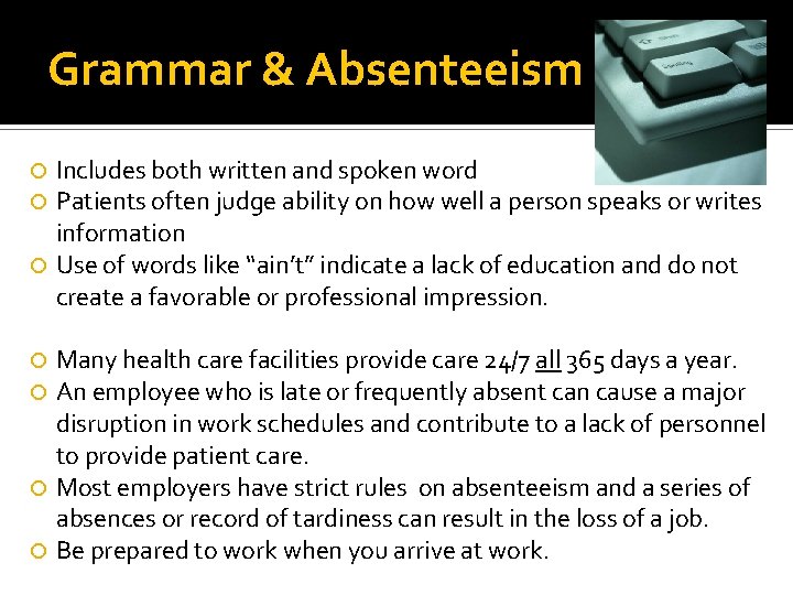 Grammar & Absenteeism Includes both written and spoken word Patients often judge ability on