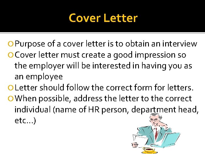 Cover Letter Purpose of a cover letter is to obtain an interview Cover letter