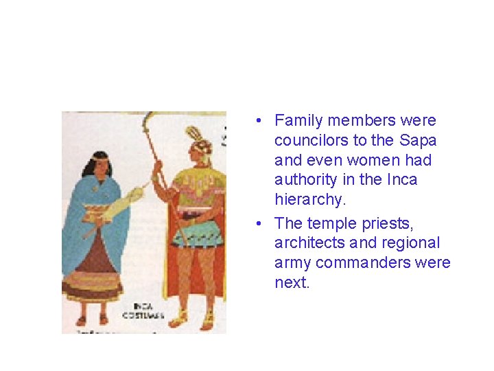  • Family members were councilors to the Sapa and even women had authority