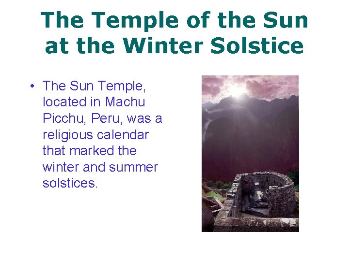 The Temple of the Sun at the Winter Solstice • The Sun Temple, located