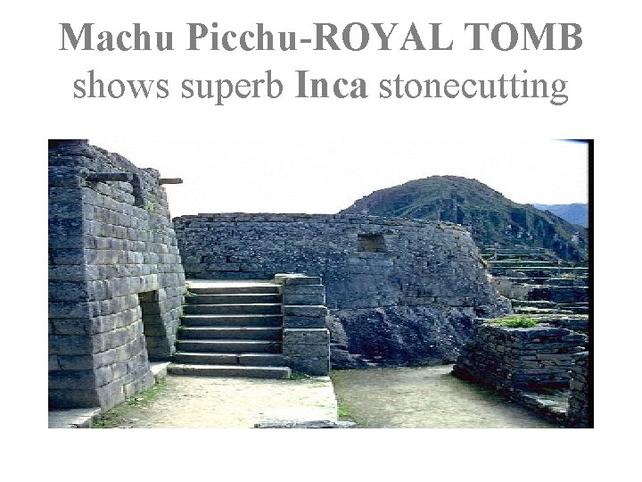 Machu Picchu-ROYAL TOMB shows superb Inca stonecutting 