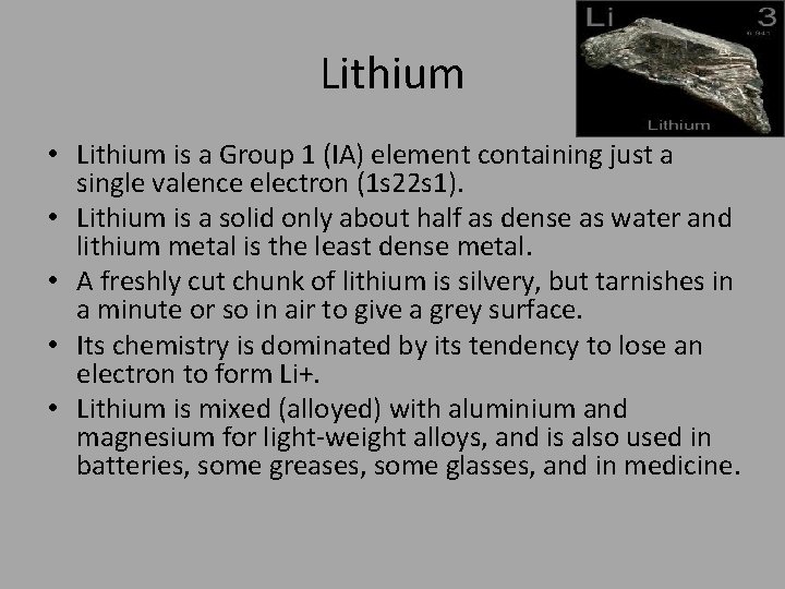 Lithium • Lithium is a Group 1 (IA) element containing just a single valence