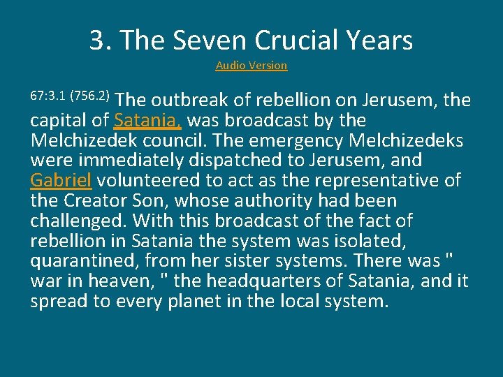 3. The Seven Crucial Years Audio Version The outbreak of rebellion on Jerusem, the