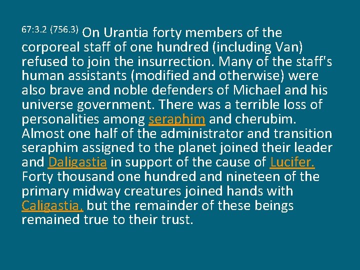 On Urantia forty members of the corporeal staff of one hundred (including Van) refused