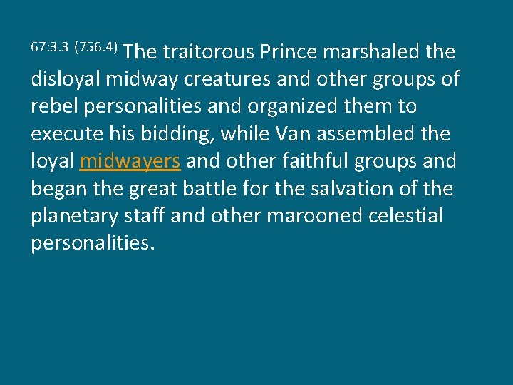 The traitorous Prince marshaled the disloyal midway creatures and other groups of rebel personalities