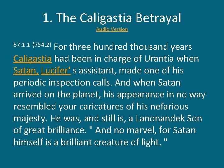 1. The Caligastia Betrayal Audio Version For three hundred thousand years Caligastia had been