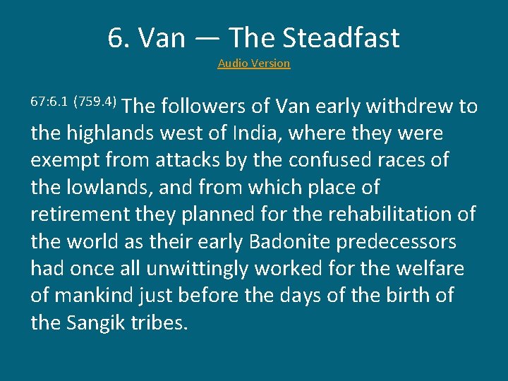 6. Van — The Steadfast Audio Version The followers of Van early withdrew to