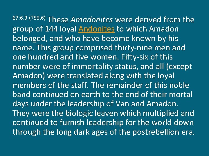 These Amadonites were derived from the group of 144 loyal Andonites to which Amadon