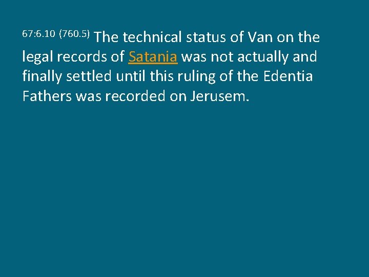 The technical status of Van on the legal records of Satania was not actually