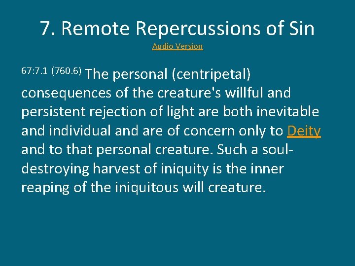 7. Remote Repercussions of Sin Audio Version The personal (centripetal) consequences of the creature's