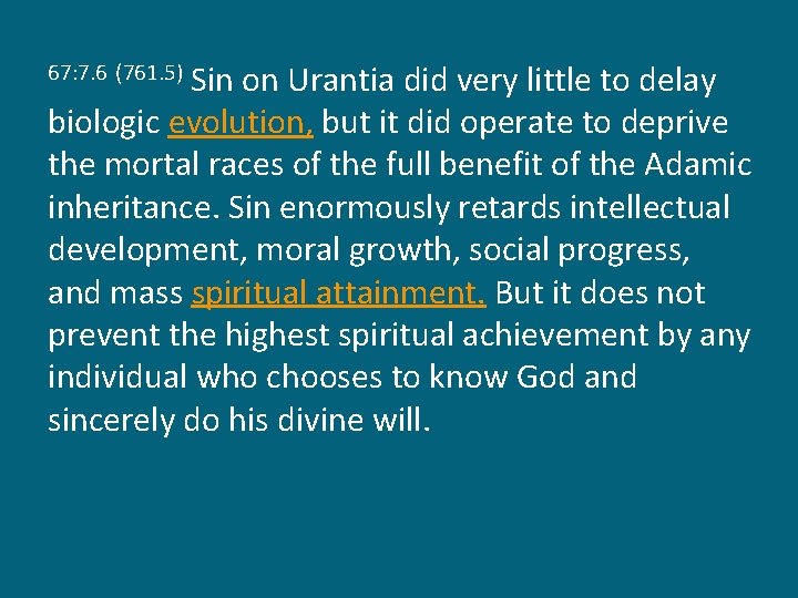 Sin on Urantia did very little to delay biologic evolution, but it did operate