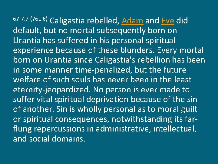 Caligastia rebelled, Adam and Eve did default, but no mortal subsequently born on Urantia