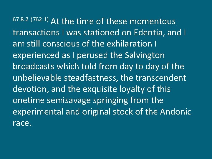 At the time of these momentous transactions I was stationed on Edentia, and I